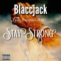 Blaccjack、Rayquiis、SC - Stay Strong (feat. Rayquiis & SC)(Explicit)