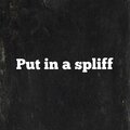 Solo - Put in a spliff