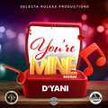 D'Yani - You're Mine (Straight Mix)