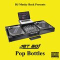 DJ Musky Back、JET BOI - Pop Bottles (feat. Jet Boi)(Explicit)