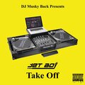 DJ Musky Back、JET BOI - Take Off (feat. Jet Boi)(Explicit)