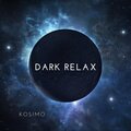 Kosimo - Dark Relax