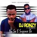 Dj Ronzy、Magnito - Na So E Suppose Be (NSESB)