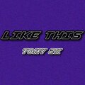 Tony 2x - Like This (Explicit)