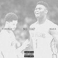 Bazz、Tymonie - No Dap (feat. Bazz)(Explicit)