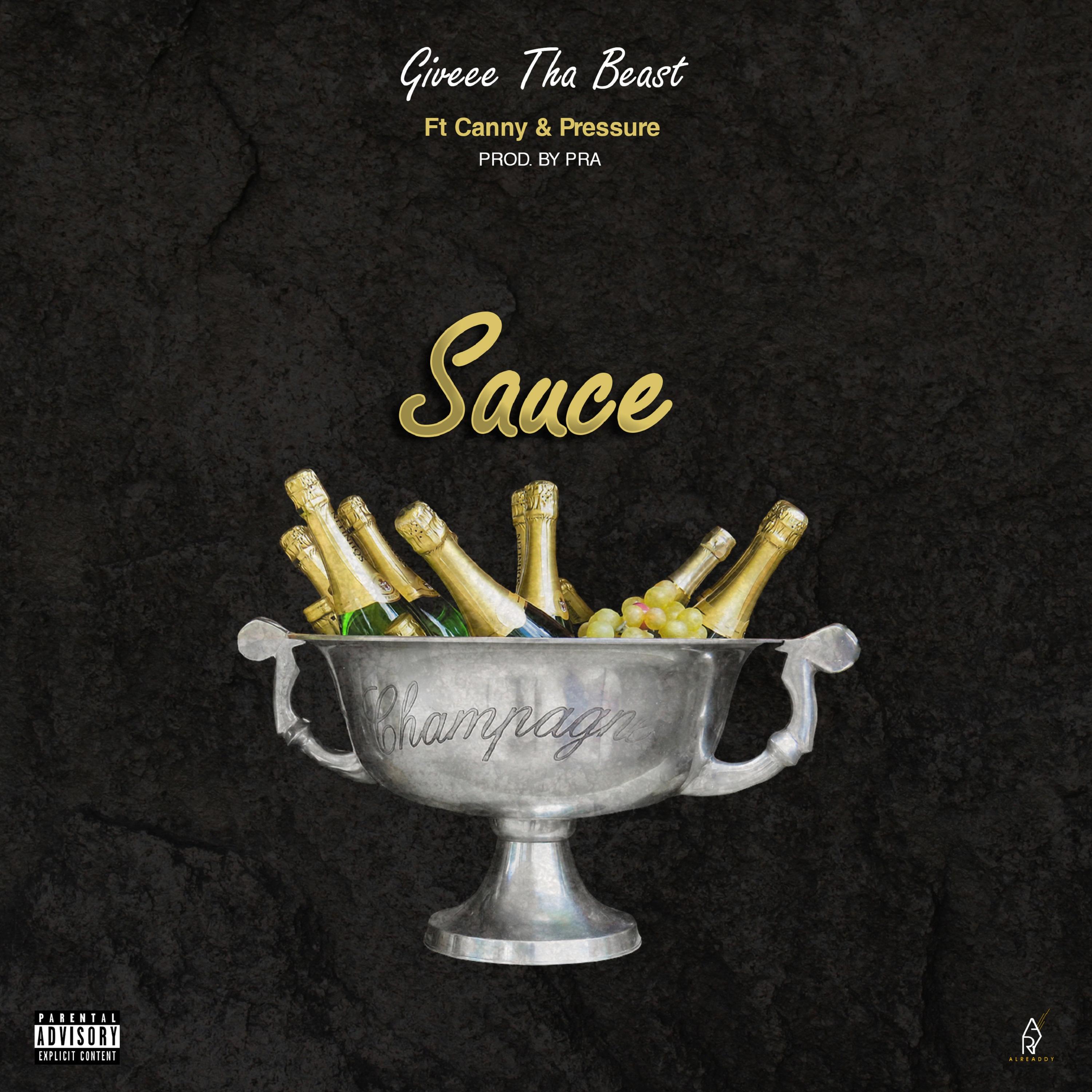 Giveee Tha Beast、Pressure、Musicinabox、Canny - Sauce