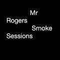 Mr. Rogers - Smoke Sessions (Explicit)