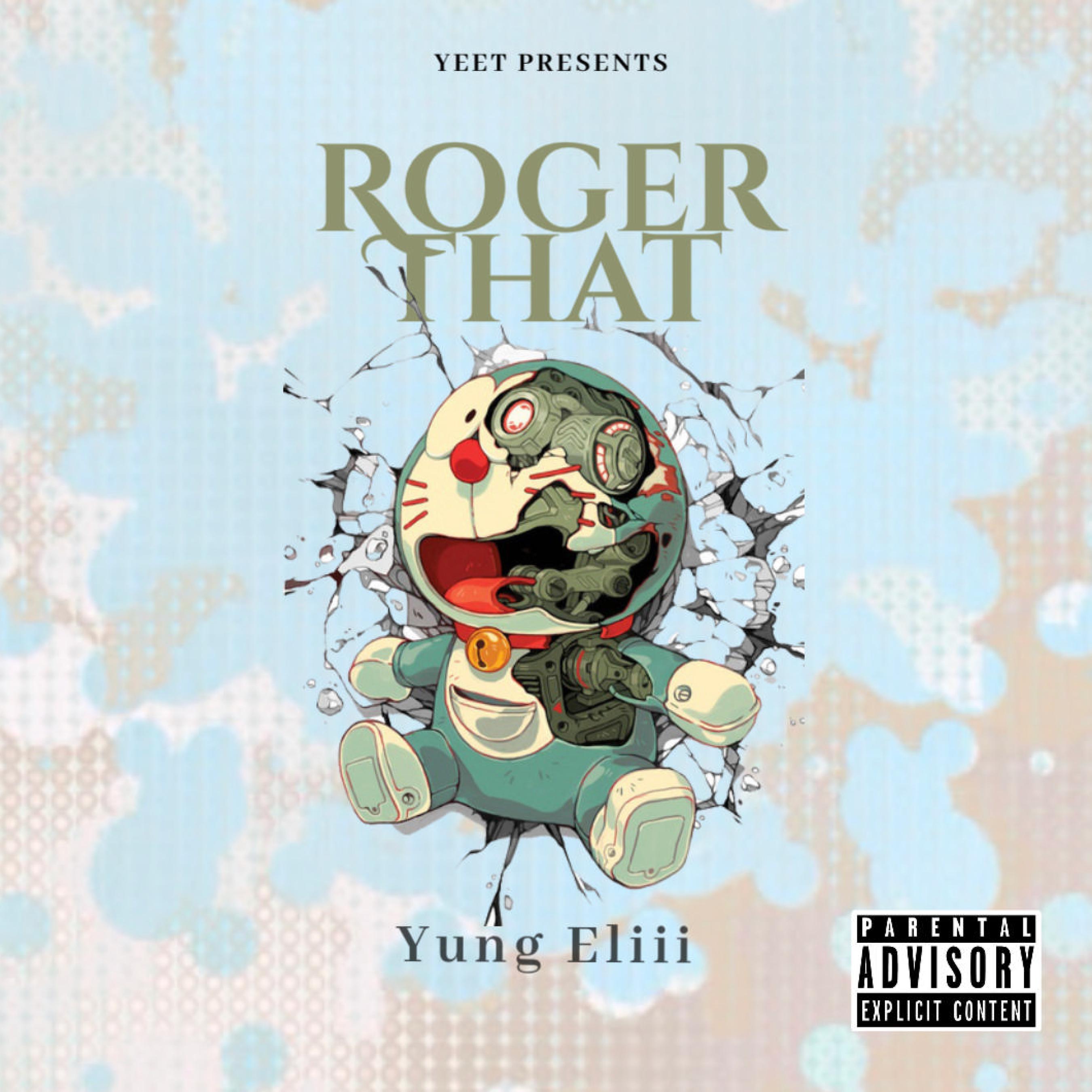 Yung Eliii、Kayjay - Roger That (feat. Kayjay)(Explicit)