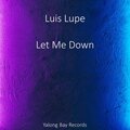 Luis Lupe - Let Me Down