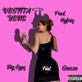 Big Eyes、Ganza、Hybris - Vestita Bene (feat. Ganza)(Explicit)