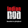 Anjana Chandran、Sujata Ghanekar、IndianRaga Fellows、Aditya Srivatsan、Indianraga - Bandish - Jhinjhoti - Roopaka Taal - Teen Taal