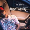 The Bliss - BAATCHEET (Explicit)
