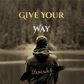 Give Your Way