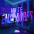Diego Moreira - No Te Enamores