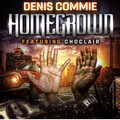 Denis Commie、Choclair - Homegrown (Explicit)