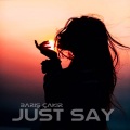 Barış Çakır - Just Say