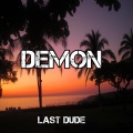 Last Dude - Demon (Explicit)