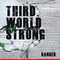 Ranger - Third World Strong