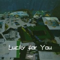 NOIM - Lucky for You