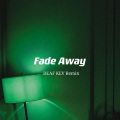 Fade Away (Deaf Kev Extended Remix)