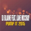 DJ Blaine、Remundo、Lane Mccray - Pump It 2015