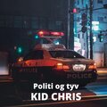 Kid Chris - Politi og tyv (Explicit)