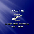 Javi R - Let Me Know (Vip Mix)