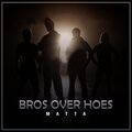 Matta - Bros over Hoes (Explicit)