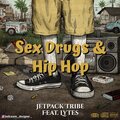 Jetpack Tribe - Sex Drugs & Hip Hop (Explicit)