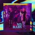 My Baby (feat. Zhavia Ward)(Explicit)