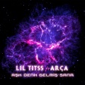 Lil Titss、Arca - Aşk Denk Gelmiş Sana (feat. Arça)(Explicit)