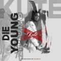 Kute - Die Young