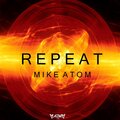 Mike Atom DJ - Repeat