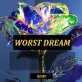 Remy - Worst Dream (Explicit)