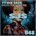 Yvvan Back - I Need You Love Me