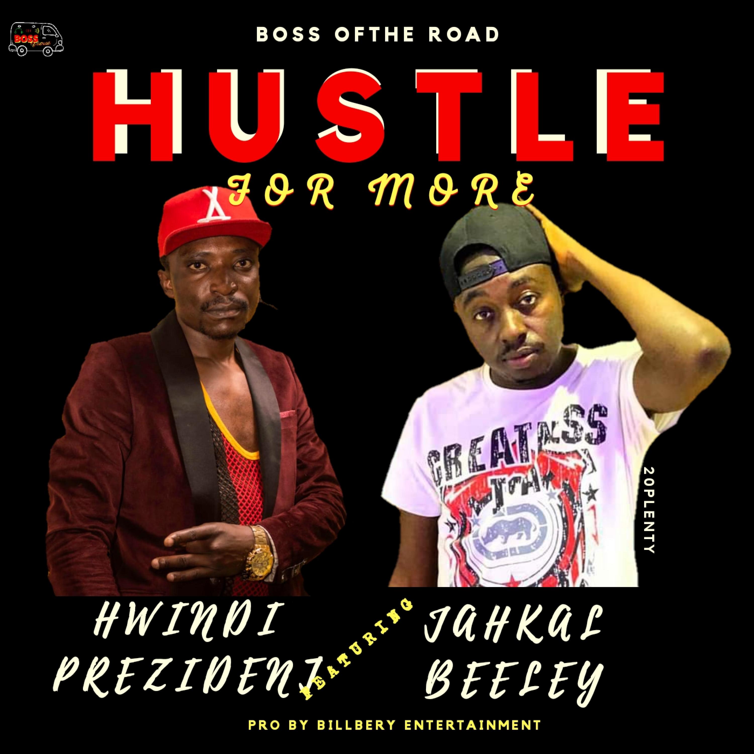 HWINDI PREZIDENTZW、jahkal beeley - hustle for more (feat. jahkal beeley)