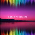 Michael H - Horizons