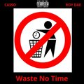 Roy Dae、Casso - Waste No Time