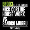 Nick Corline House Work、SANDRO MURRU - Let the Music