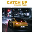shaii - Catch Up (feat. Ruben)(Explicit)