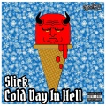 Slick - Cold Day In Hell (Explicit)