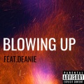 Lil Icon、Deanie - Blowing Up (feat. Deanie)(Explicit)
