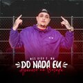DJ V.D.S Mix、MC Mn、MC Digu - Do Nada Eu Apareço na Balada (Explicit)