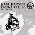 Paul Parsons、Bronx Cheer - Who The Hell (OriginalMix)