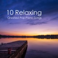 10 Relaxing Greatest Pop Piano Songs