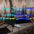 Can You Feel It By Listening to These Songs?