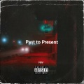 Past to Present (Explicit)