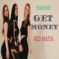 Redmafia - Get Money (Explicit)