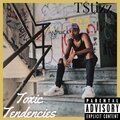 T $tizz、Courage - Toxic Tendencies (Explicit)