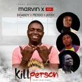 Marvin_X、Doaboy、mendo、Jossy - Kill Person (feat. Doaboy Mendo & Jossy)